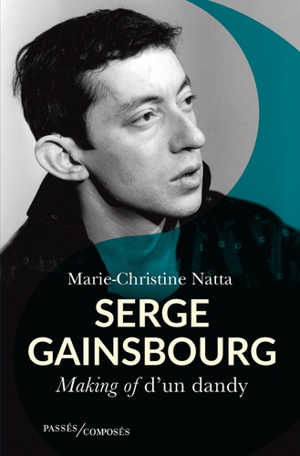 Serge Gainsbourg. Making of d'un Dandy