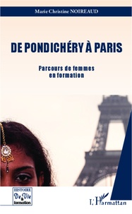 Marie Christine Noireaud - De Pondichéry à Paris - Parcours de femmes en formation.