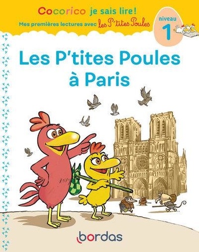 Marie-Christine Olivier et Jean-Christophe Raufflet - Cocorico Je sais lire ! Les P'tites Poules à Paris - Niveau 1.