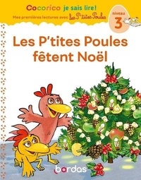 Marie-Christine Olivier et Jean-Christophe Raufflet - Les P'tites Poules fêtent Noël - Niveau 3.