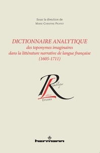 Marie-Christine Pioffet - Dictionnaire analytique des toponymes imaginaires dans la littérature narrative de langue française (1605-1711).