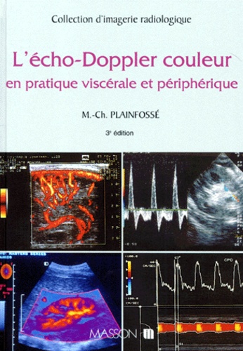 Marie-Christine Plainfossé - L'écho-doppler couleur en pratique viscérale et périphérique.