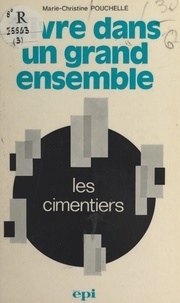 Marie-Christine Pouchelle et Jean Lecuir - Vivre dans un grand ensemble, "Les Cimentiers".