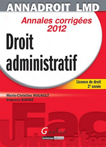 Marie-Christine Rouault et Vanessa Barbé - Droit administratif - Annales corrigées.