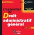 Marie-Christine Rouault - L'essentiel du droit administratif général.