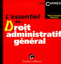 Marie-Christine Rouault - L'essentiel du droit administratif général.
