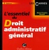 Marie-Christine Rouault - L'essentiel du Droit administratif général.