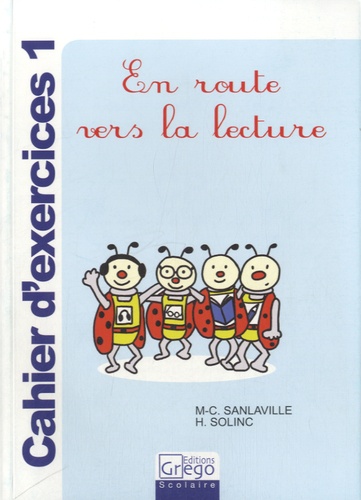 Marie-Christine Sanlaville et Hélène Solinc - En route vers la lecture - Cahier d'exercices 1.