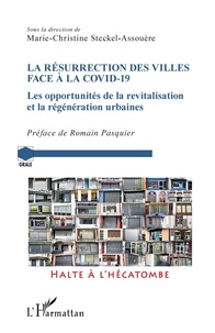 Marie-Christine Steckel-Assouère - La résurrection des villes face à la Covid-19 - Les opportunités de la revitalisation et la régénération urbaine.