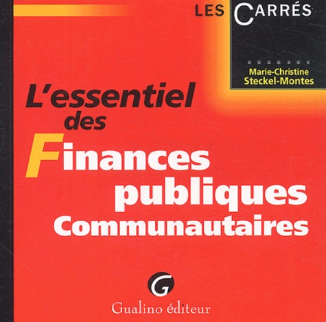 Marie-Christine Steckel - L'essentiel des Finances publiques Communautaires.