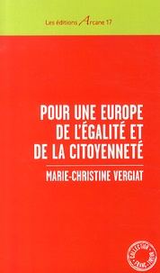 Marie-Christine Vergiat - Pour une Europe de l'égalité et de la citoyenneté.