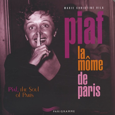 Marie-Christine Vila - Piaf, la môme de Paris - Edition bilingue français-anglais.