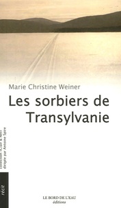 Marie Christine Weiner - Les Sorbiers de Transylvanie.