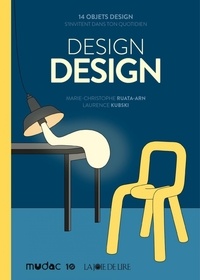 Marie-Christophe Ruata-Arn et Laurence Kubski - Design design - 14 objets design s'invitent dans ton quotidien.