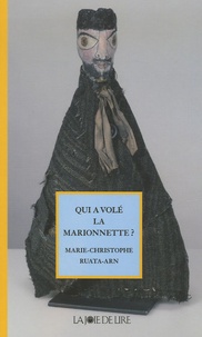 Marie-Christophe Ruata-Arn - Qui a volé la marionnette ?.
