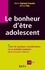 Le bonheur d'être adolescent. Suivi de quelques considérations sur la première jeunesse et la nouvelle enfance