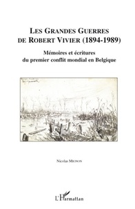 Marie Cipriani-Crauste - Les grandes guerres de Robert Vivier (1894-1989).