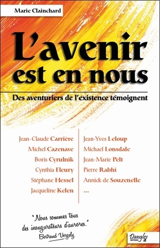 Marie Clainchard - L'avenir est en nous - Des aventuriers de l'existence témoignent.