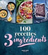  Marie Claire - 100 recettes simples 3 ingrédients.
