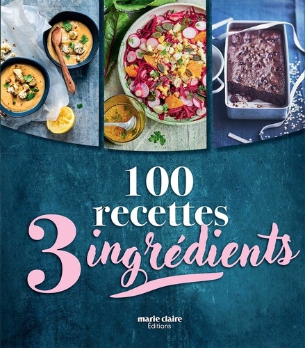 100 recettes simples 3 ingrédients