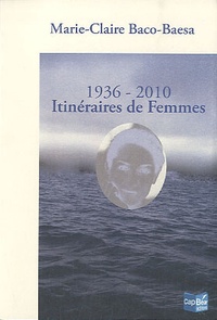 Marie-Claire Baco-Baesa - 1936-2010, Itinéraires de femmes.