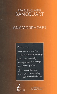Marie-Claire Bancquart - Anamorphoses.