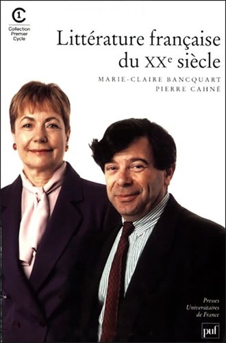 Marie-Claire Bancquart et Pierre-Alain Cahné - Littérature française du XXe siècle.