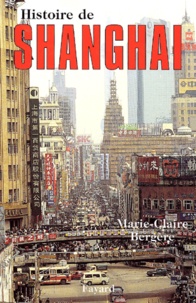 Marie-Claire Bergère - Histoire De Shanghai.