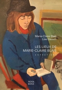 Téléchargement gratuit de livres pdf en espagnol Les lieux de Marie-Claire Blais in French 9782895187110 par Marie-Claire Blais, Lise Gauvin MOBI ePub PDF