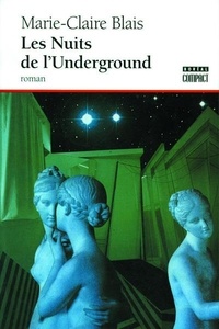 Marie-Claire Blais - Les Nuits de l'underground.