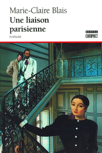 Marie-Claire Blais - Une liaison parisienne.