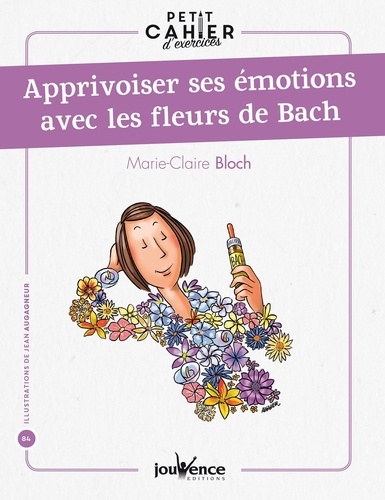 Apprivoiser ses émotions avec les fleurs de Bach