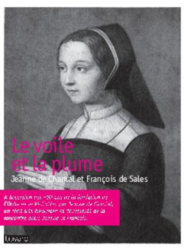 Marie-Claire Bussat-Enevoldsen - Le voile et la plume - Jeanne de Chantal-François de Sales.