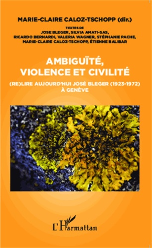 Ambiguïté, violence et civilité. (Re)lire aujourd'hui José Bleger (1923-1972) à Genève