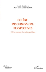 Colère, courage et création politique
