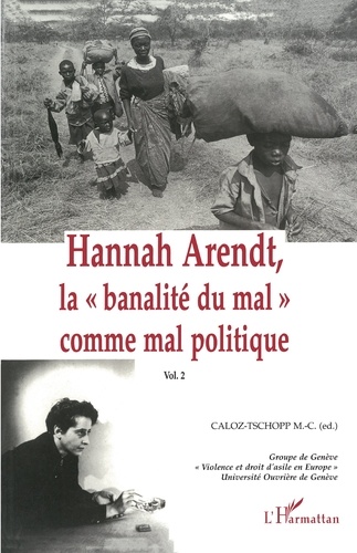 Hannah Arendt, la "banalité du mal" comme mal politique. Volume 2