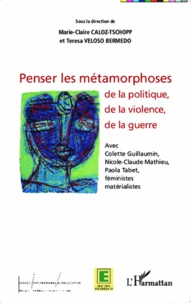 Penser la métamorphoses de la politique, de la violence, de la guerre
