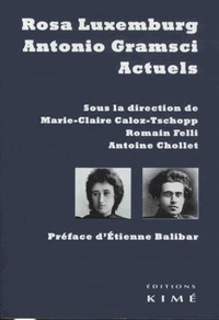 Rosa Luxemburg, Antonio Gramsci actuels