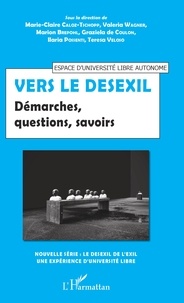 Marie-Claire Caloz-Tschopp et Valeria Wagner - Vers le desexil - Démarches, questions, savoirs.