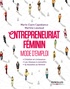 Marie-Claire Capobianco et Martine Liautaud - Entrepreneuriat féminin Mode d'emploi - Création et croissance ; Les réseaux à connaître ; 15 réussites au féminin.