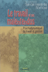 Marie-Claire Carpentier-Roy et Michel Vézina - Le travail et ses malentendus - Psychodynamique du travail et gestion.