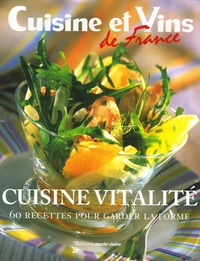  Marie Claire - Cuisine vitalité - 60 Recettes pour garder la forme.