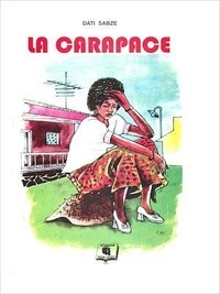 Marie-Claire Dati Sabze - La carapace.