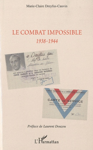 Marie-Claire Dreyfus-Cauvin - Le combat impossible - 1938-1944.