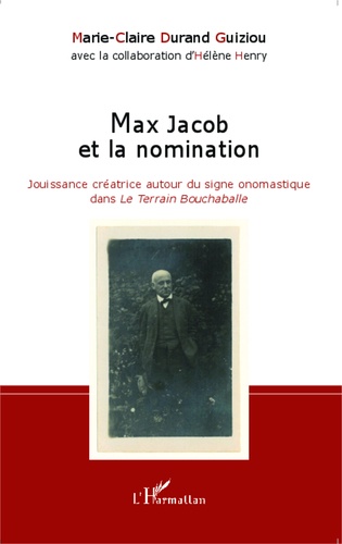 Max Jacob et la nomination. Jouissance créatrice autour du signe onomastique dans Le Terrain Bouchaballe