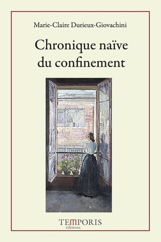 Marie-Claire Durieux-Giovachini - Chronique naïve du confinement.