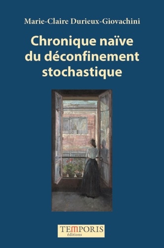 Marie-Claire Durieux-Giovachini - Chronique naïve du déconfinement stochastique.