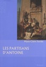 Marie-Claire Ferriès - Les partisans d'Antoine - (Des orphelins de César aux complices de Cléopâtre).