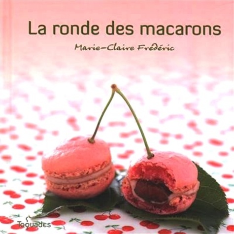 Marie-Claire Frédéric - La ronde des macarons.