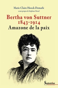 Marie-Claire Hoock-Demarle - Bertha von Suttner (1843-1914) - Amazone de la paix.
